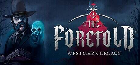 被预言者:韦斯特马克遗产/The Foretold: Westmark Legacy(v1.0.0)