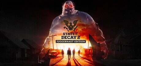 腐烂国度2:主宰巨霸版/State of Decay 2: Juggernaut Edition(更新至v38.2)