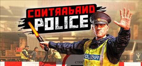缉私警察/Contraband Police(更新至v20241125)