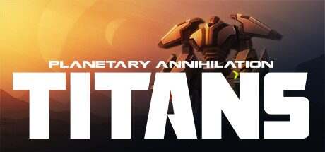 行星的毁灭:泰坦/Planetary Annihilation: TITANS(更新至Build.19100304)