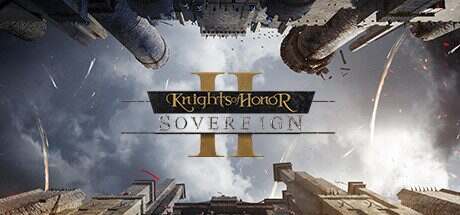 荣誉骑士2:君主/Knights of Honor II: Sovereign(更新至Build.20268462)