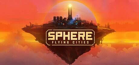 天球:飞升之城/Sphere: Flying Cities(v1.0.5)