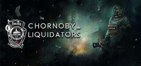 切尔诺贝利清算人/Chornobyl Liquidators(更新至v1.1.31)