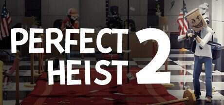 完美大盗2/Perfect Heist 2(更新至Build.16829883)