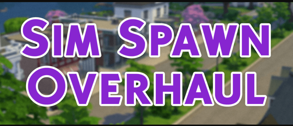 《模拟人生4》市民生成大修/Sim Spawn Overhaul（适配本体V1.109）