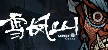 雪凤山 Secret Opera/Xue Feng Mountain Secret Opera(更新至Build.16484411)