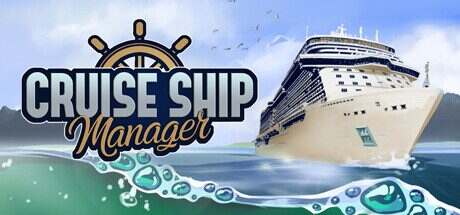 游轮经理/Cruise Ship Manager(v1.0.6)