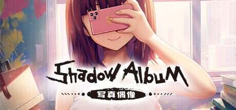 写真偶像/ShadowAlbum(Build.14768468)