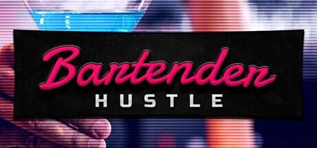调酒师模拟器/Bartender Hustle（v1.9.10）