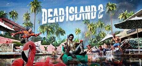 死亡岛2/Dead Island 2(更新至Build.20514355)