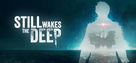 觉醒深渊/Still Wakes the Deep(更新至v1.6.3)
