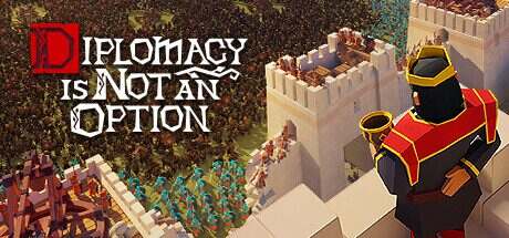 要战便战/Diplomacy is Not an Option(更新至v1.0.81)