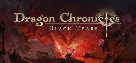 龙族编年史:暗之泪/Dragon Chronicles: Black Tears(更新至v1.1.0.2)