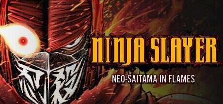 忍者杀手:火烧新埼玉/NINJA SLAYER NEO-SAITAMA IN FLAMES(更新至Build.16374634)