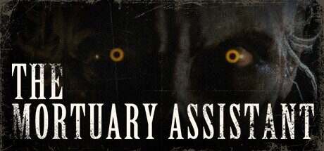 太平间助手/殡仪馆助理/The Mortuary Assistant(v3.0.0)