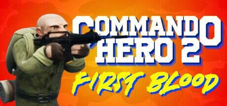 突击队英雄 2:第一滴血/Commando Hero 2 : First Blood