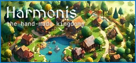 翰墨尼斯:手工王国/Harmonis: the hand-made kingdoms(Build.15629953)