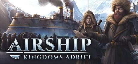 飞空艇时代:贸易帝国/Airship Kingdoms Adrift(更新至v1.6.1.2)