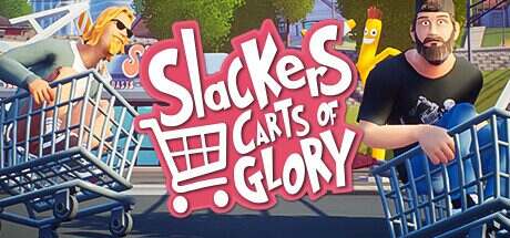 懒虫:荣耀手推车/Slackers – Carts of Glory