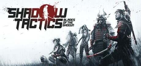 影子战术:将军之刃/Shadow Tactics: Blades of the Shogun(v2.2.11.F)
