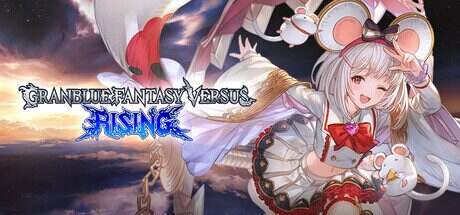 碧蓝幻想Versus:崛起/Granblue Fantasy Versus: Rising(更新至Build.20047519)