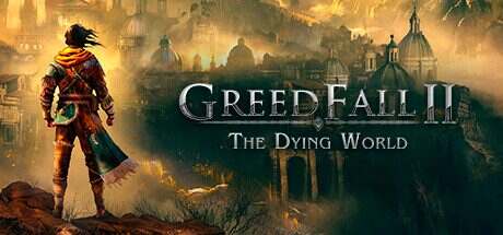 贪婪之秋2:垂死的世界/GreedFall II: The Dying World(更新至v0.2)