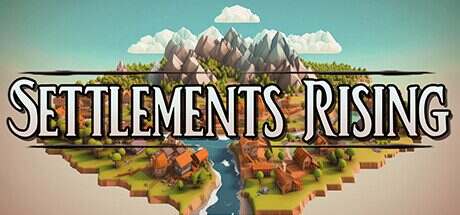 定居点崛起/Settlements Rising(更新至Build.17742124)