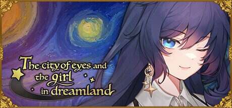 眼眸之城与梦境少女/The city of eyes and the girl in dreamland(v1.01)