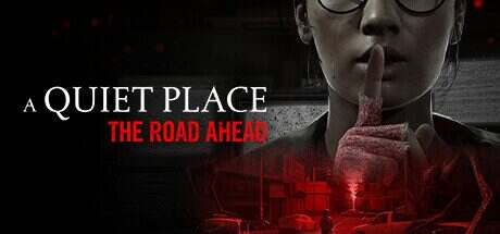 寂静之地:前方之路/A Quiet Place: The Road Ahead(更新至v20241121)
