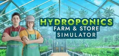 水培农场和商店模拟器/Hydroponics Farm and Store Simulator(更新至Build.16485892)