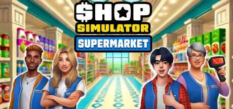 商店模拟器：超市/Shop Simulator: Supermarket（更新至Build.16301353）