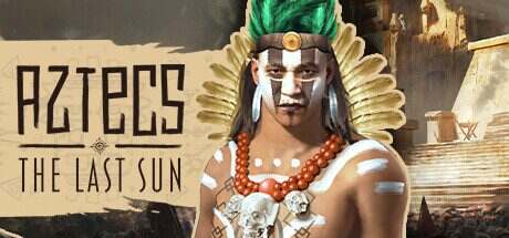 阿兹特克:最后的太阳/Tlatoani: Aztec Cities(更新至Build.19015864)