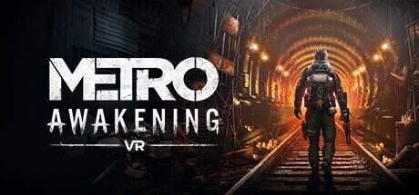 地铁:觉醒VR/Metro Awakening VR(更新至BUILD.12.12.2024)