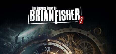 布莱恩·费舍尔的奇异故事:第 2 章/The Strange Story Of Brian Fisher: Chapter 2