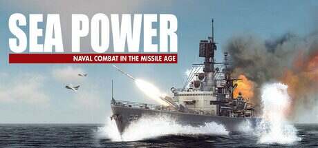 海上力量:导弹时代的海军作战/Sea Power: Naval Combat in the Missile Age