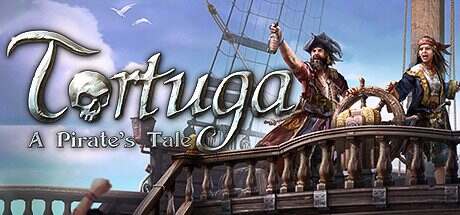 托尔图加:海盗传说/Tortuga – A Pirate’s Tale(v1.2.0.62400)