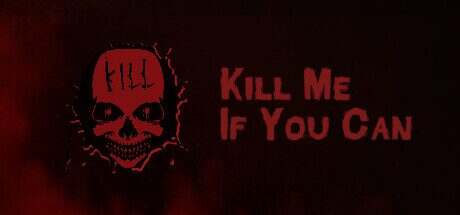 有本事杀了我/Kill Me If You Can