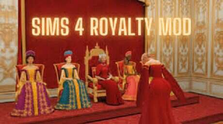 《模拟人生4》皇室模组/Royalty Mod(更新至V3.5.4适配本体v1.117)