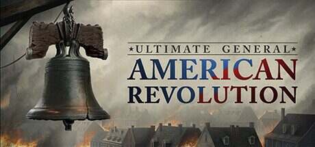 终极将军:美国革命/Ultimate General: American Revolution(更新至Build.16810602)