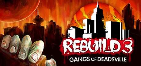 重建僵尸大陆3:黑帮/Rebuild 3: Gangs of Deadsville(v1.6.8)