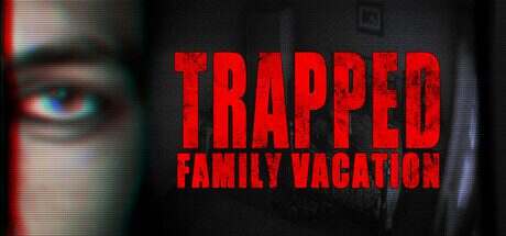困在家庭假期/Trapped: Family Vacation