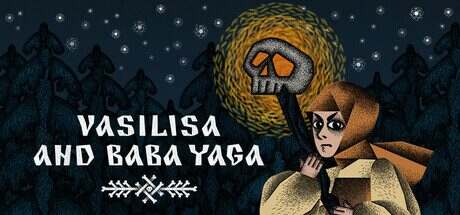 华西丽莎与芭芭雅嘎/Vasilisa and Baba Yaga