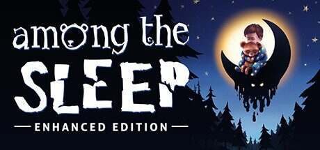 睡梦之中增强版/Among the Sleep – Enhanced Edition（v3.0.1）