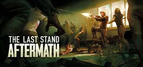 最后的战役:劫后余生/The Last Stand: Aftermath(v1.2.0.485)