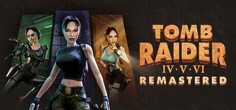 古墓丽影4-6重制版/Tomb Raider IV-VI Remastered