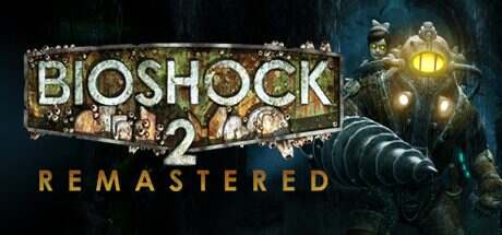 生化奇兵2重制版/BioShock 2 Remastered(v1.0.122864)