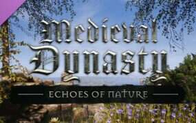 中世纪王朝/Medieval Dynasty(更新至v2.4.2.0)