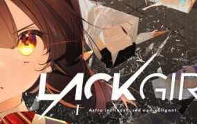 LACKGIRL I – \”Astra inclinant, sed non obligant.\”(v0.2)