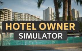 酒店老板模拟器/Hotel Owner Simulator