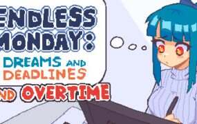 永不结束的星期一:梦想与死线/Endless Monday Dreams and Deadlines(Build.18363621)